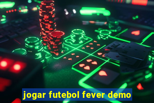 jogar futebol fever demo